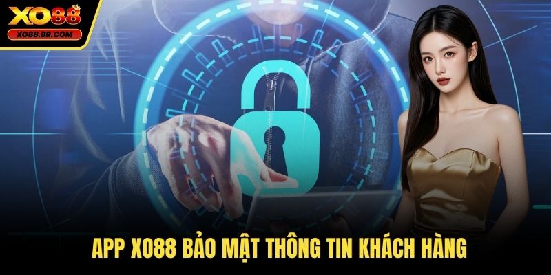 App XO88 bảo mật thông tin khách hàng