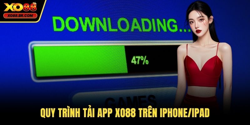 Quy trình tải app XO88 trên iphone/ipad